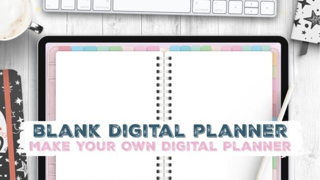 How to Make a Digital Planner: A Comprehensive Guide